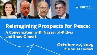 Reimagining Prospects for Peace: A Conversation with Nasser al-Kidwa and Ehud Olmert