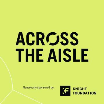 Across the Aisle, the Knight Foundation