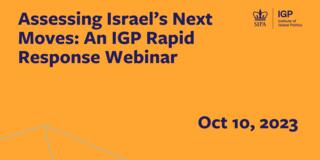 text only - Assessing Israel's Next Moves: An IGP Rapid Response Webinar