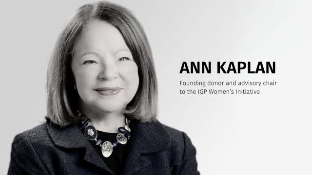 Memorial graphic for Ann Kaplan, founding donor and advisory chair to the IGP Women's Initiative